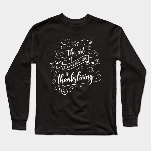 The art of thanksgiving is thanksliving, Religious diversity Long Sleeve T-Shirt by FlyingWhale369